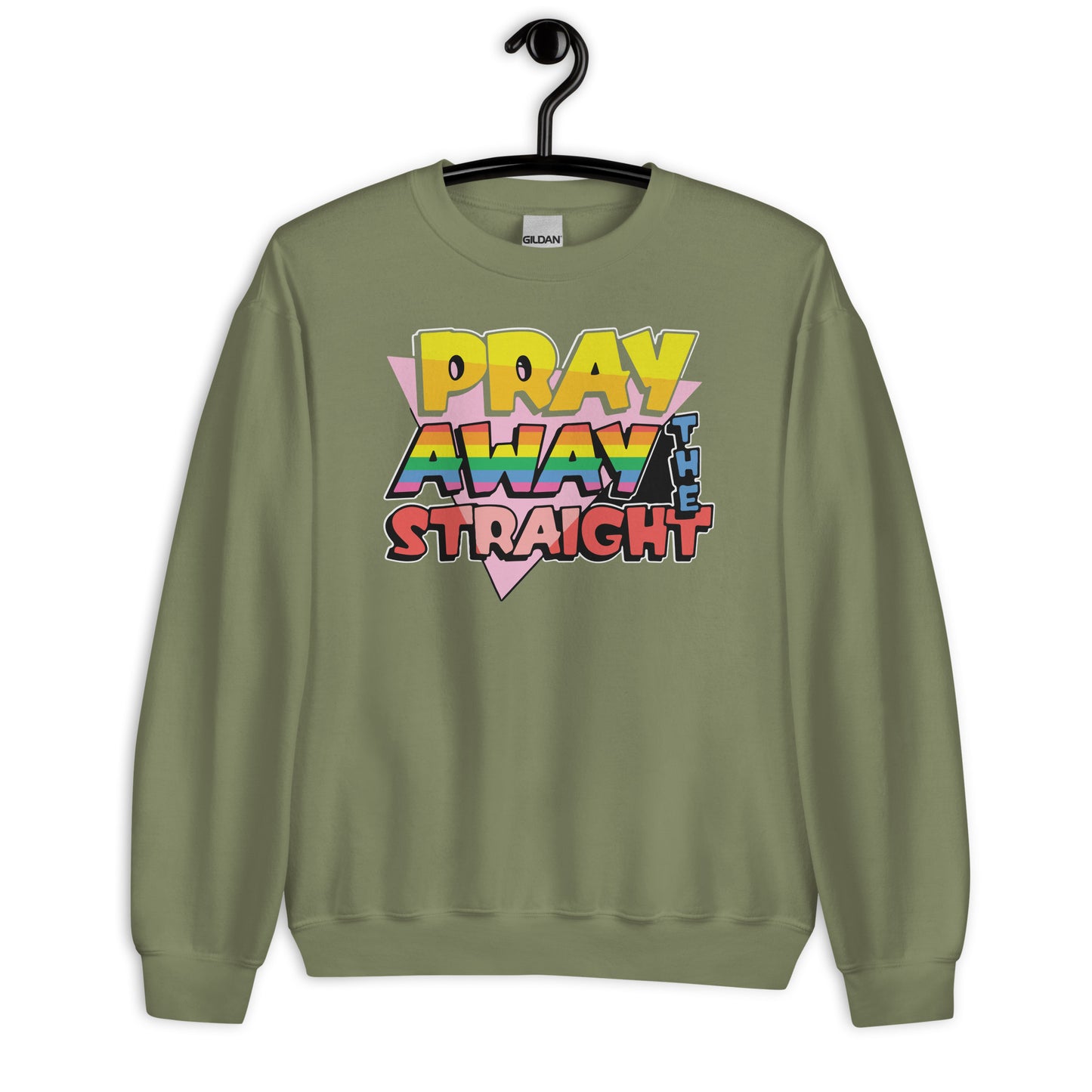 Pray away the straight Unisex Sweatshirt