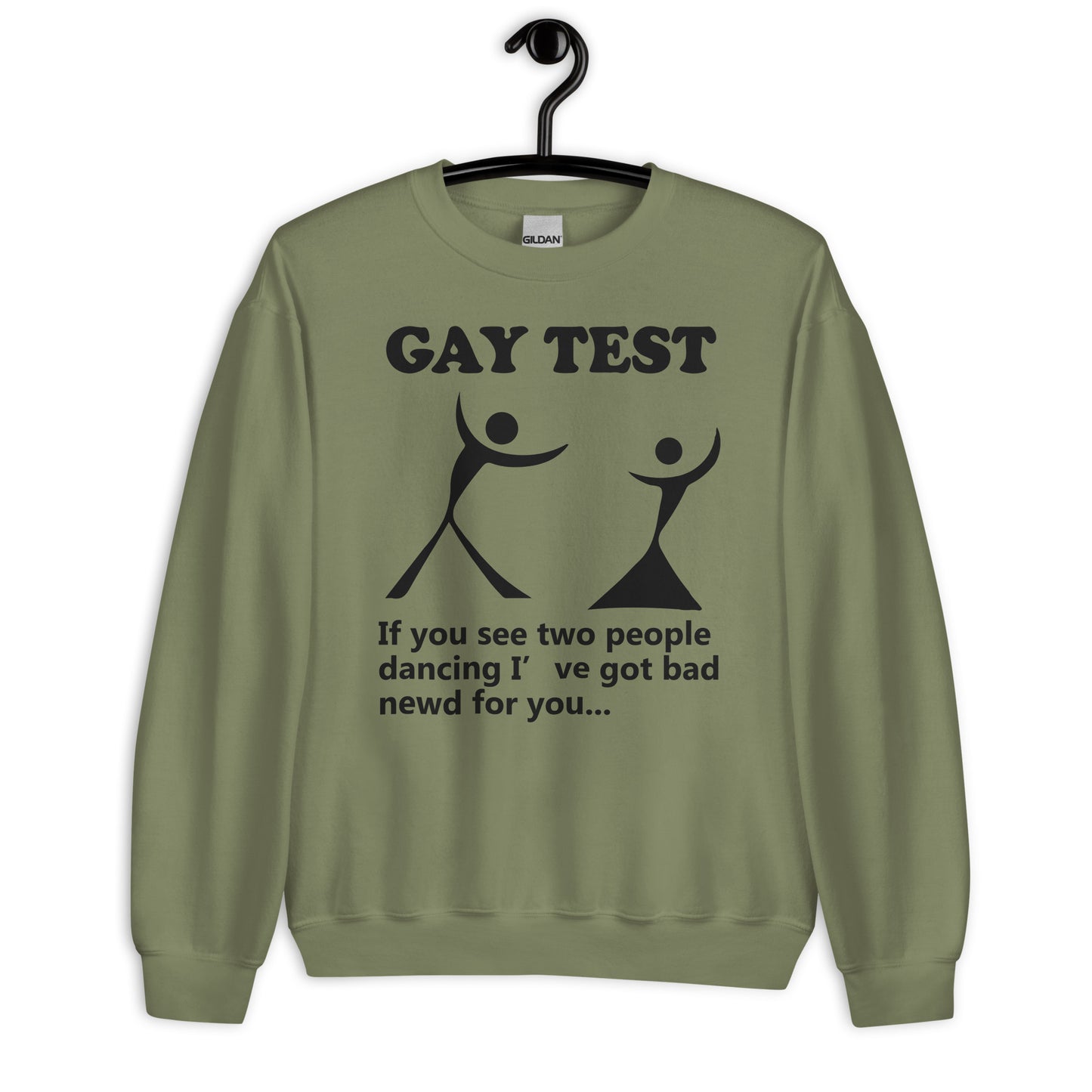 Gay test If you see two people dancing I’ve got bad newd for you Unisex Sweatshirt