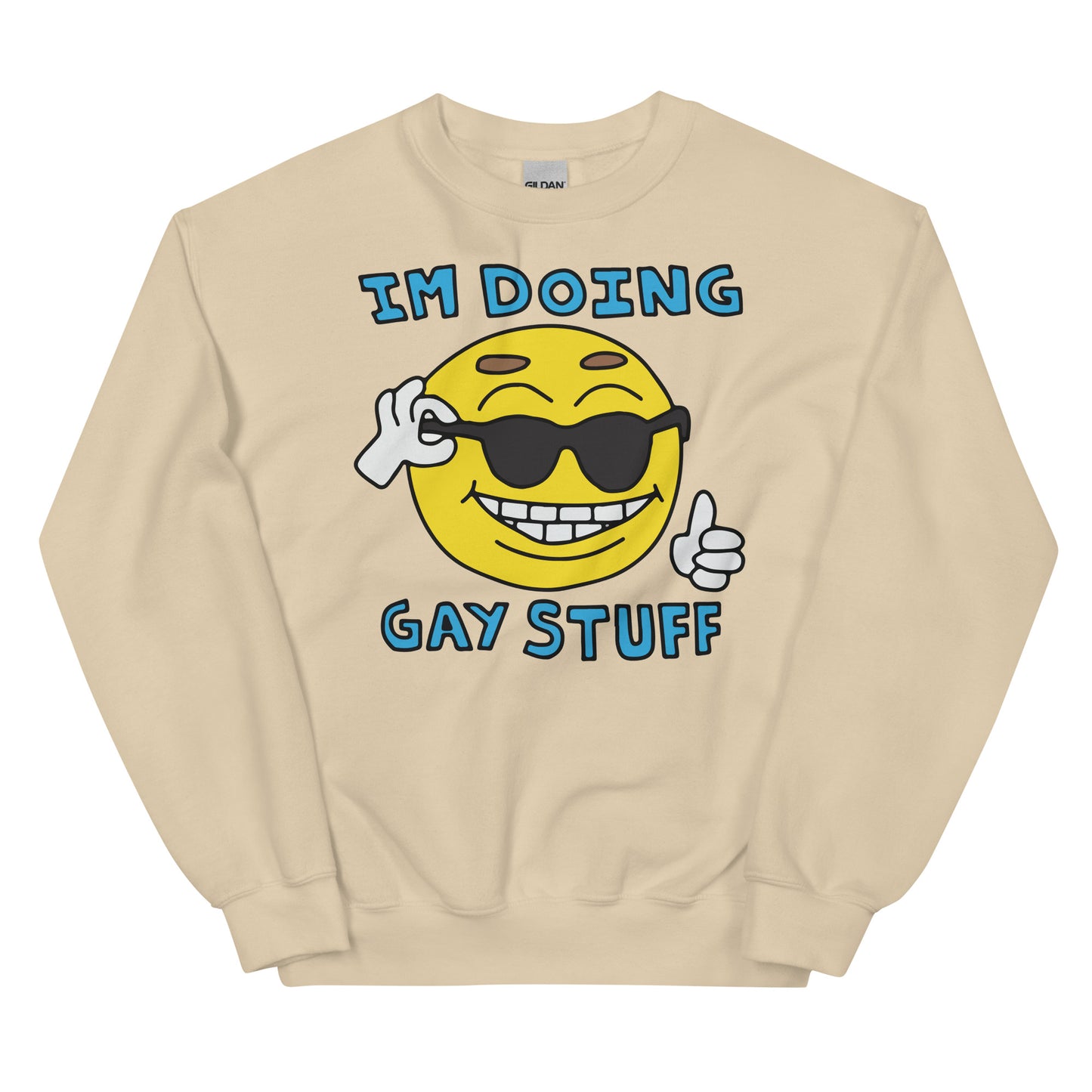 I'm doing gay stuff. Unisex Sweatshirt