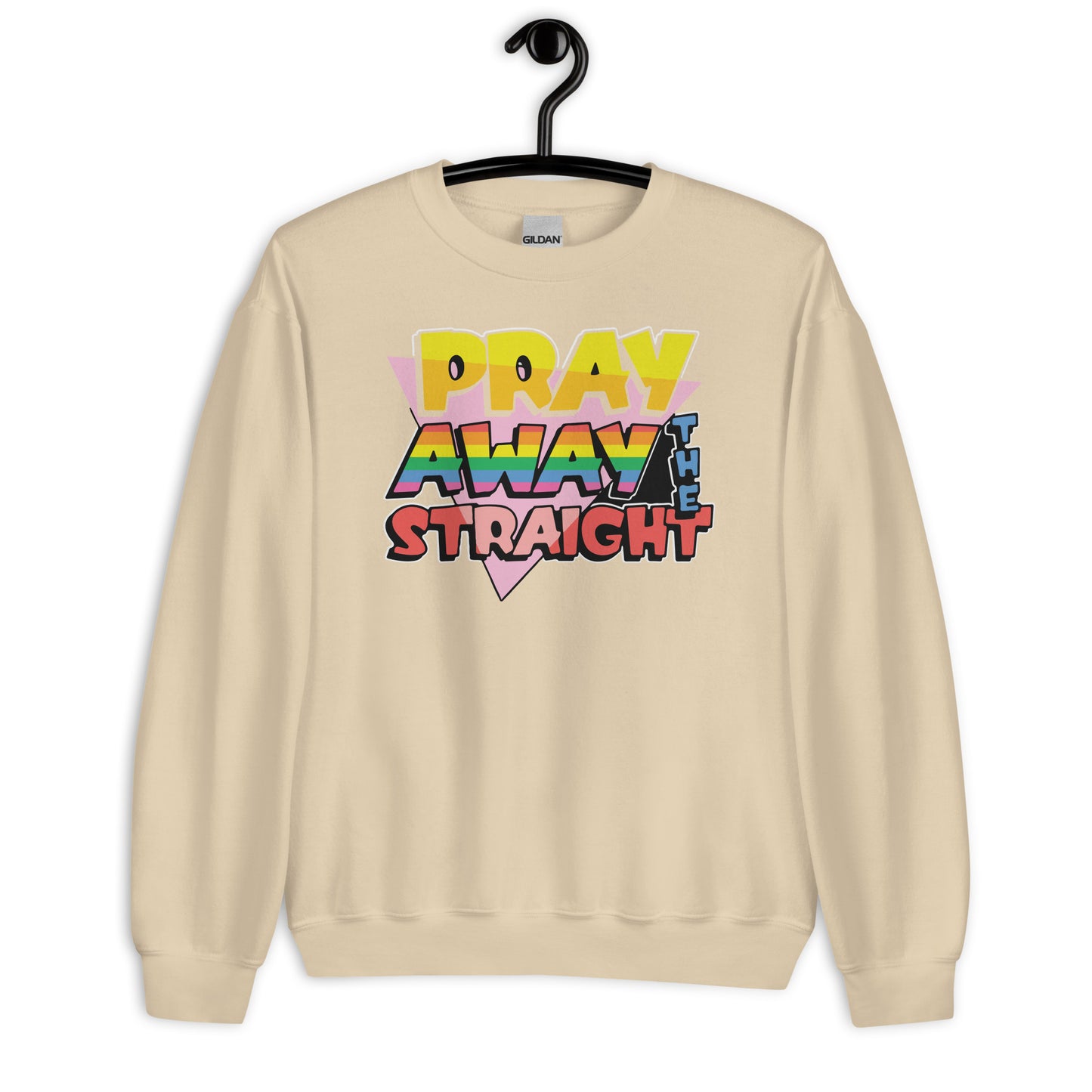 Pray away the straight Unisex Sweatshirt