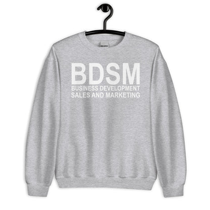 BDSM BUSINESS DEVELOPMENT SALES AND MARKETING Unisex Sweatshirt