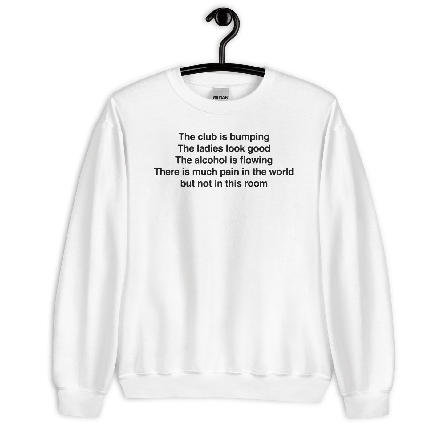 The Club Is Bumping Unisex Sweatshirt