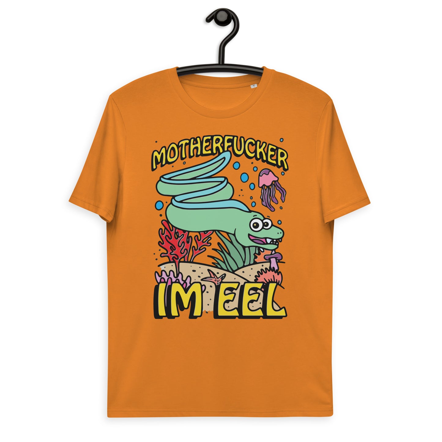 Motherfucker I'm eel Unisex organic cotton t-shirt