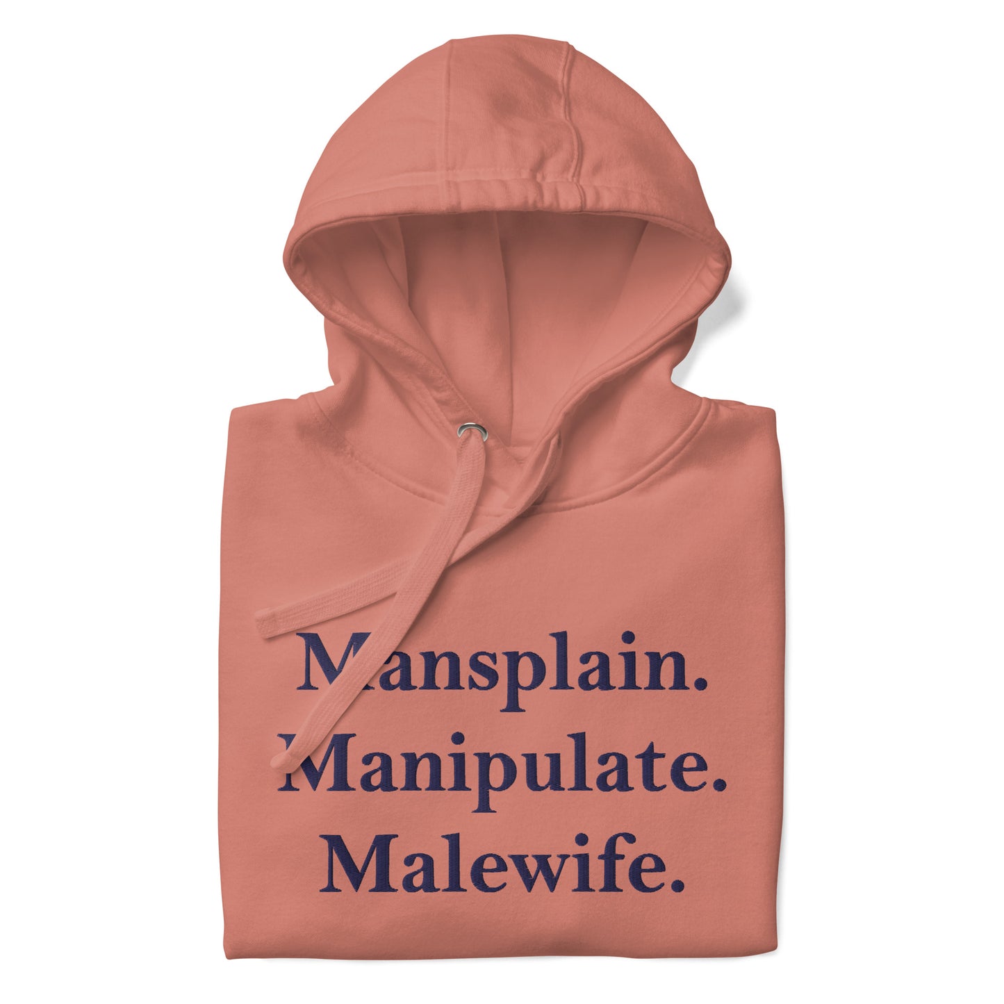 Mansplain. Manipulate. Malewife.Unisex Hoodie