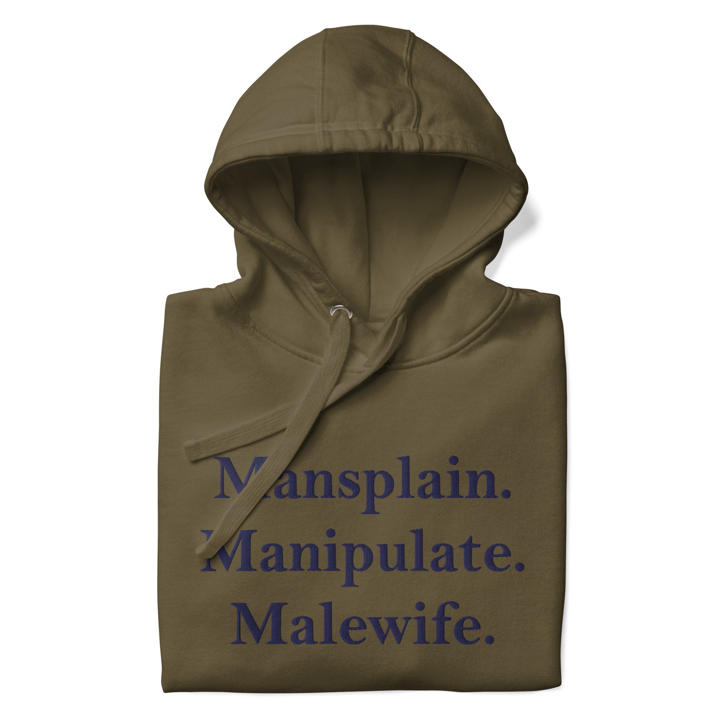 Mansplain. Manipulate. Malewife.Unisex Hoodie