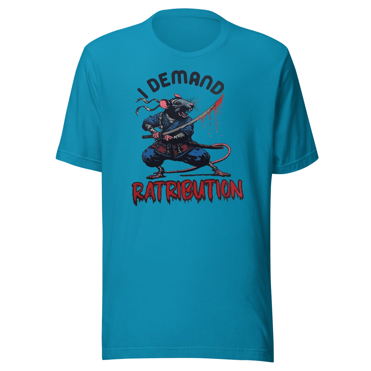 I Demand Ratribution Unisex t-shirt