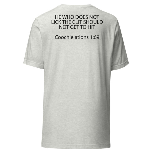 HE WHO DOES NOT LICK THE CLIT SHOULD Unisex t-shirt