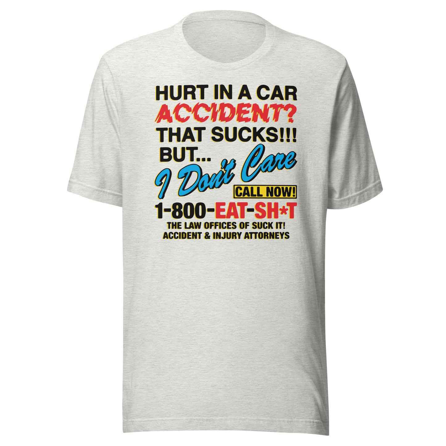 Hurt In A Car Accident. Unisex t-shirt