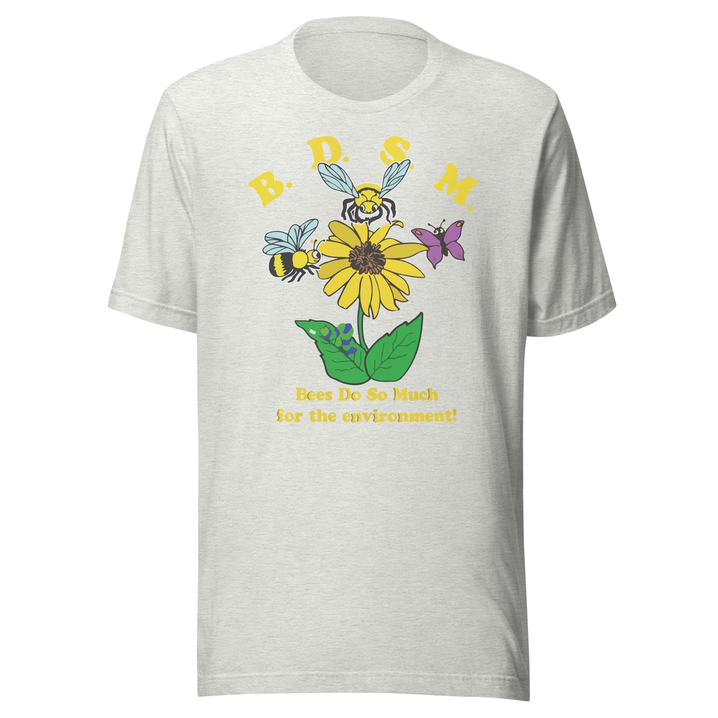 Camiseta unisex BDSM (¡Las abejas hacen mucho por el medio ambiente!)