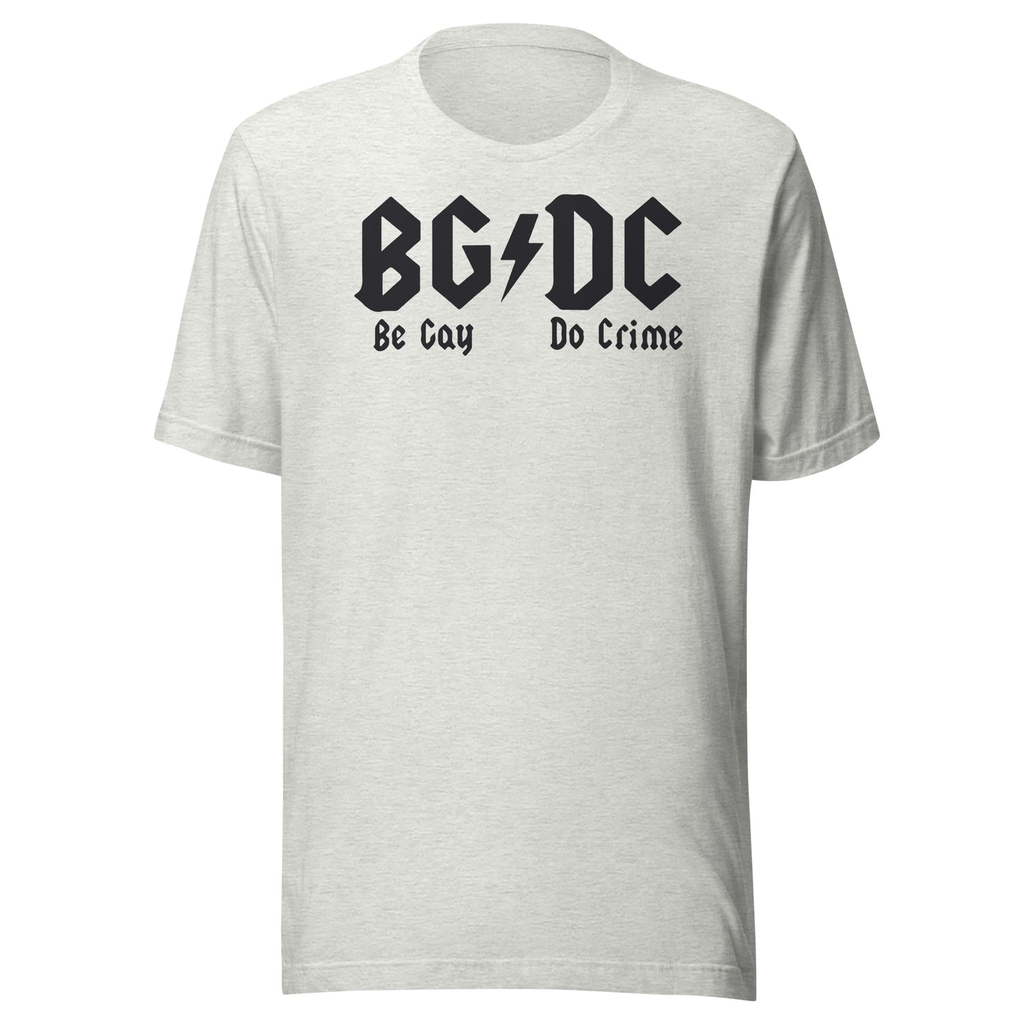 Be Gay Do Crime Unisex t-shirt