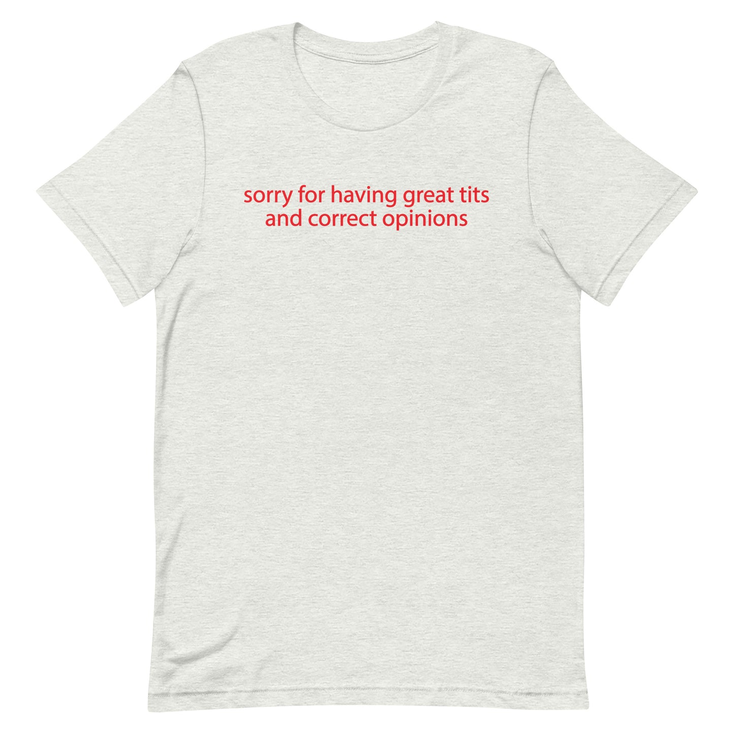 Sorry for having great tits Unisex t-shirt