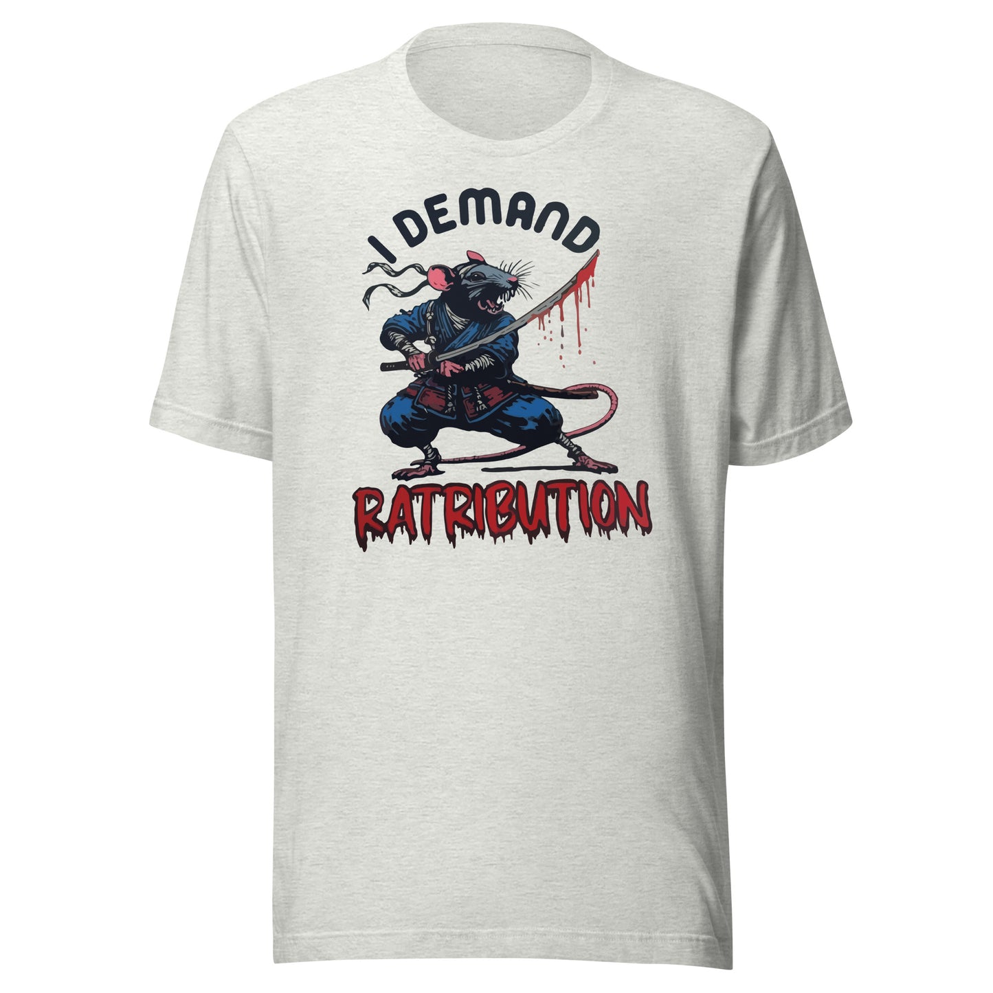 I Demand Ratribution Unisex t-shirt