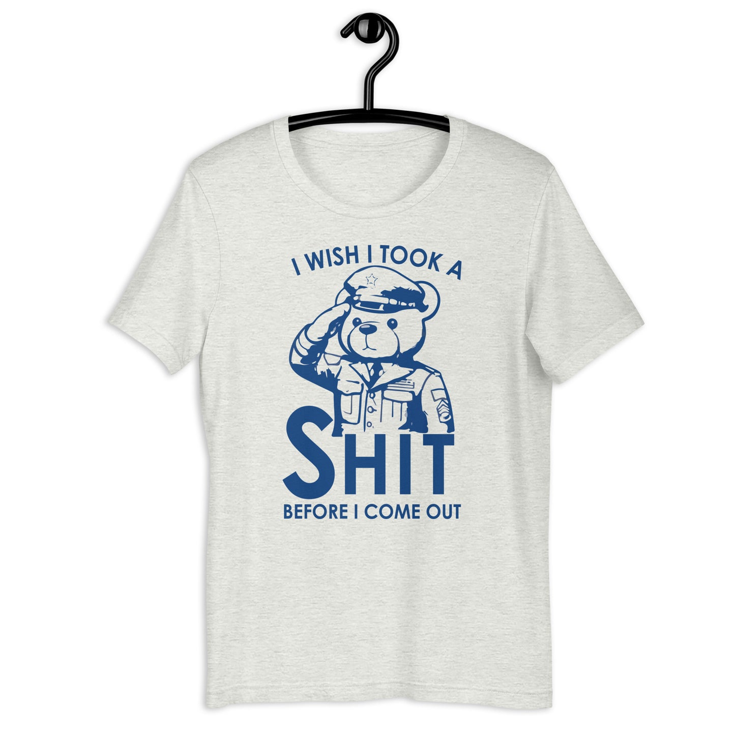 I wish i took a shit before i come out Unisex t-shirt