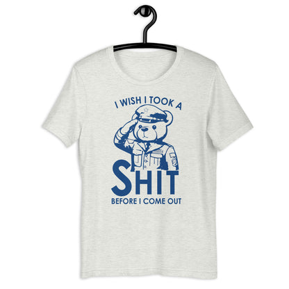 I wish i took a shit before i come out Unisex t-shirt