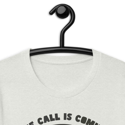 The Call Is Coming From Inside The Ass. Unisex t-shirt