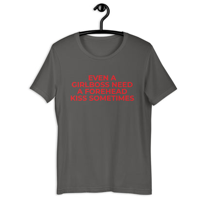 EVEN A GIRLBOOS NEED T-Shirt