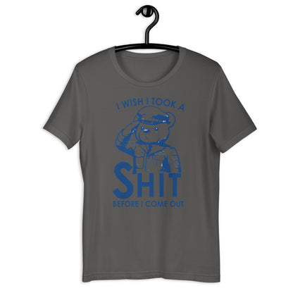 I wish i took a shit before i come out Unisex t-shirt