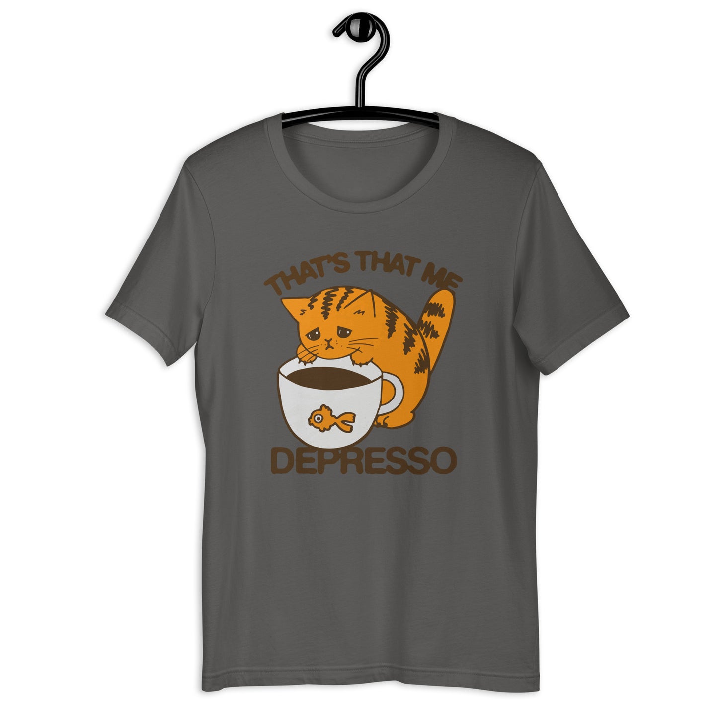 That's That Me Depresso Unisex t-shirt