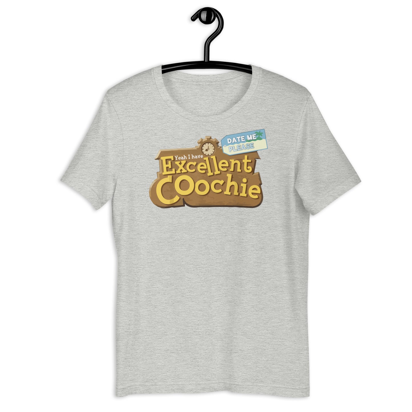 Yeah I Have Excellent Coochie Date Me Please Unisex t-shirt