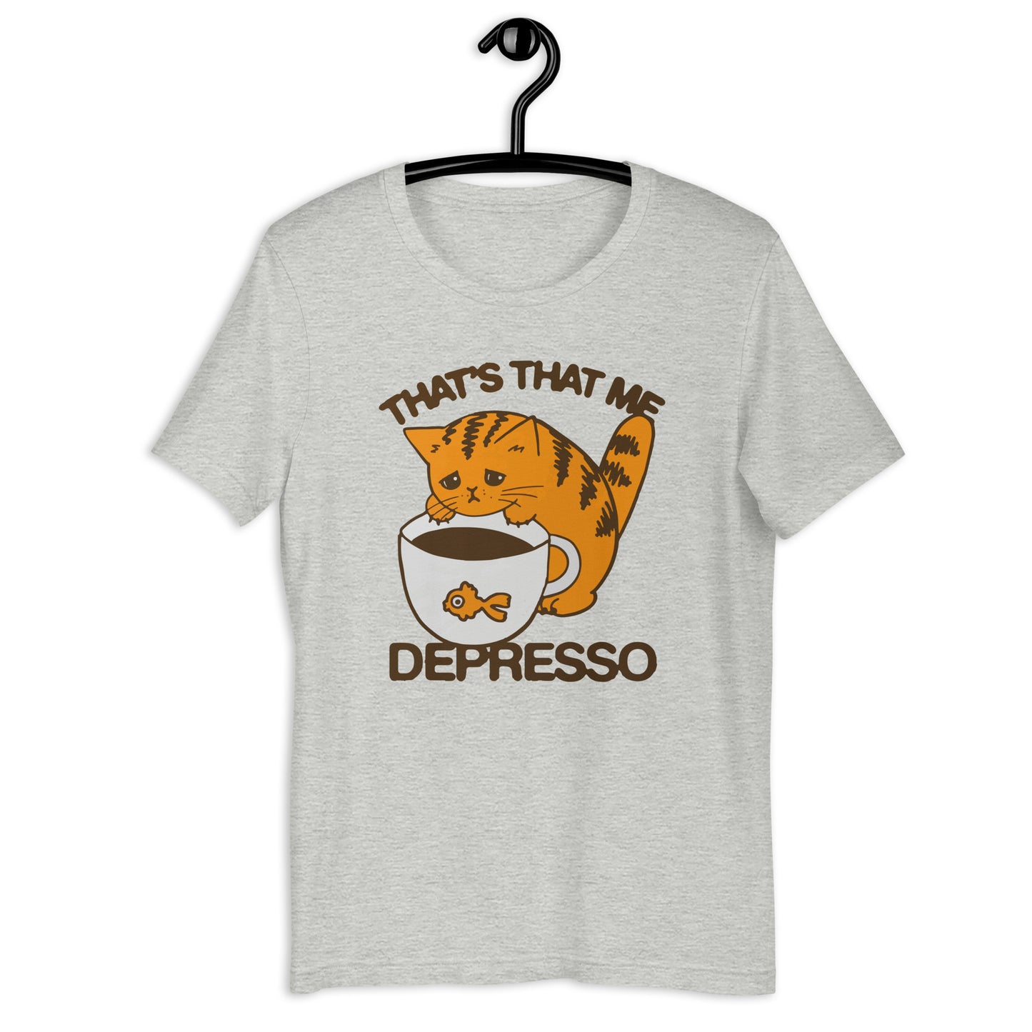 That's That Me Depresso Unisex t-shirt