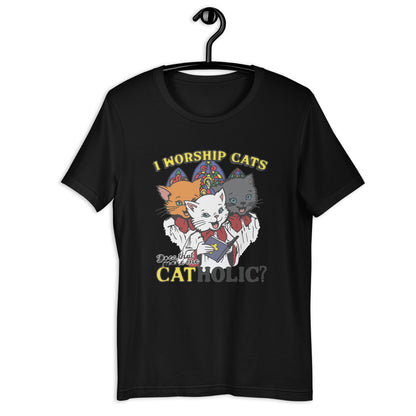 I Worship Cats. Does That Make Me Catholic? Unisex t-shirt