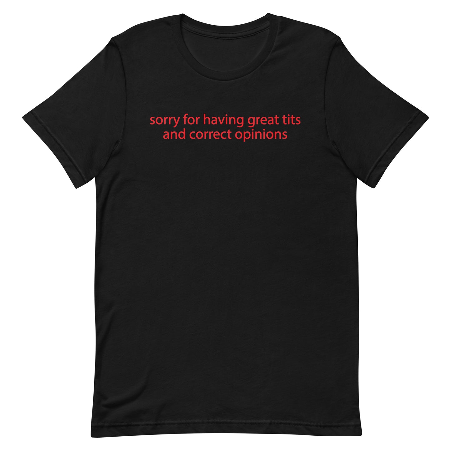 Sorry for having great tits Unisex t-shirt