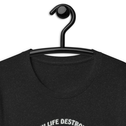 my life was destroyed by mediocre at best pussy Unisex t-shirt