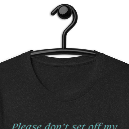 Please don’t set off my intrusive thought Unisex t-shirt