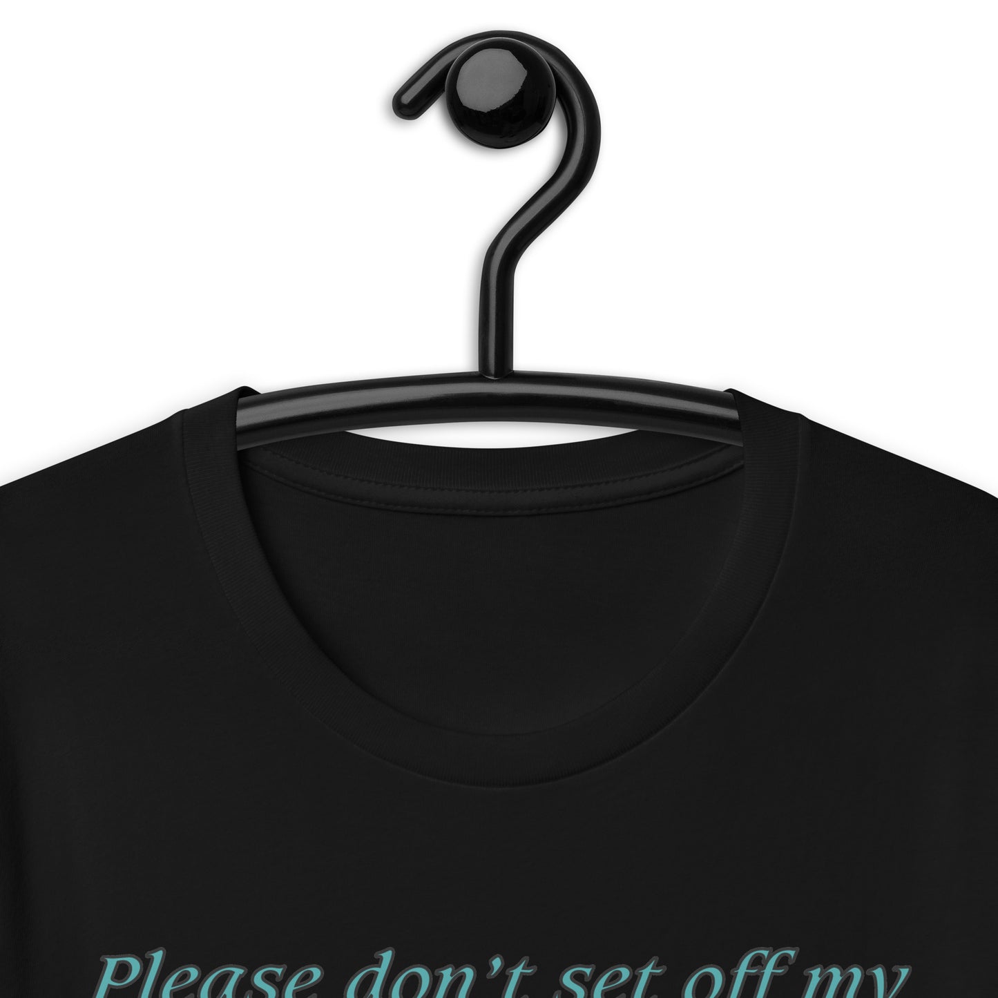 Please don’t set off my intrusive thought Unisex t-shirt