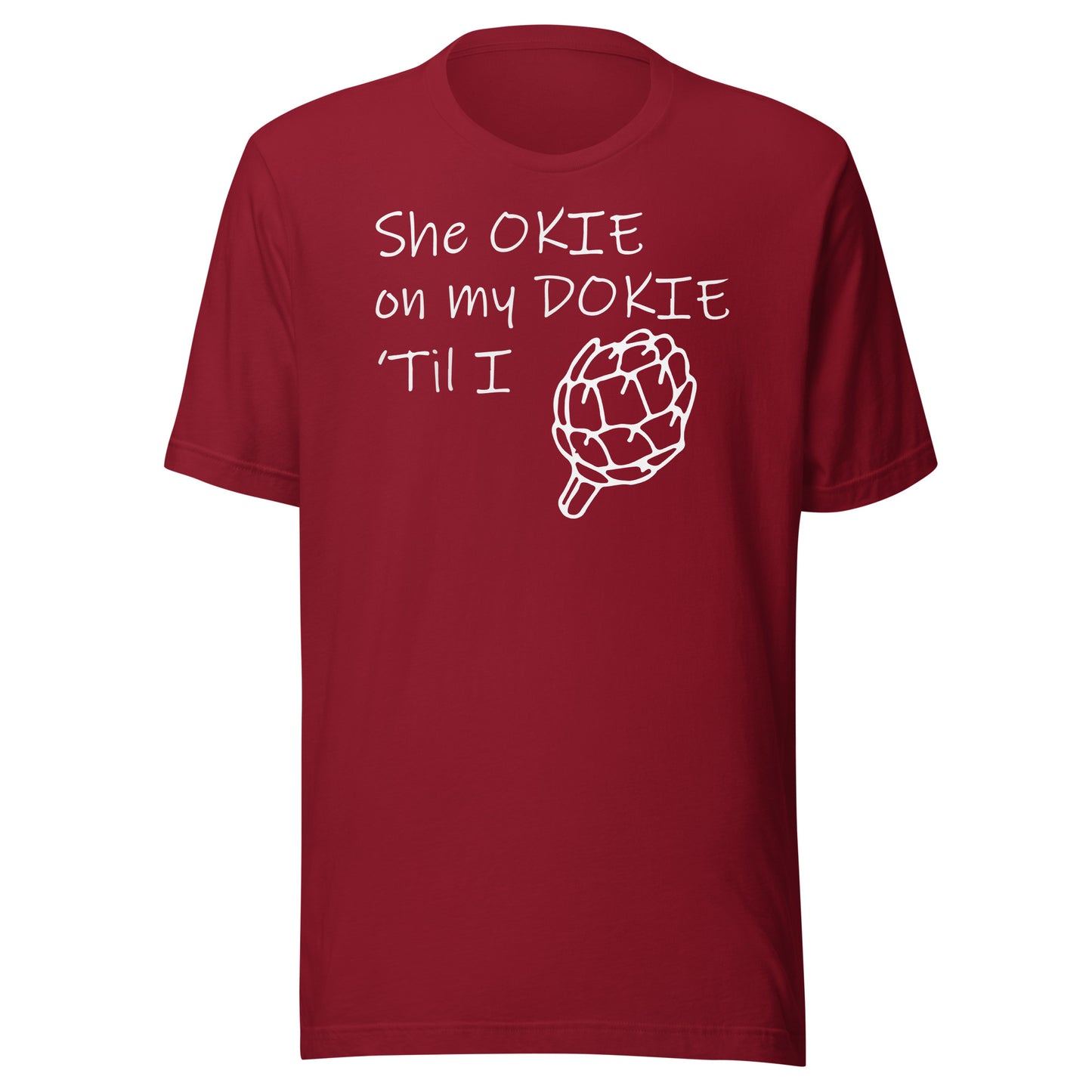 she okie on my dokie Unisex t-shirt