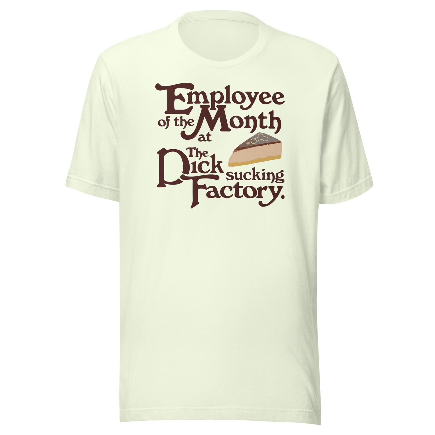 Employee Of The Month At The Dick Sucking Factory Unisex t-shirt