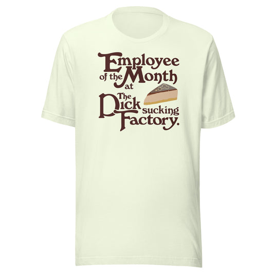 Empleado del mes en la camiseta unisex Dick Sucking Factory