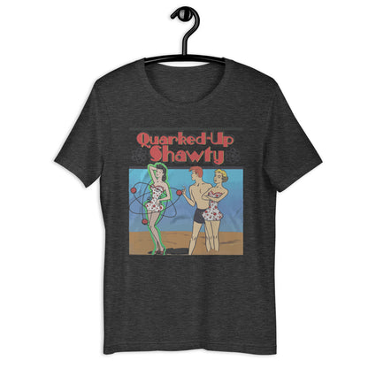 Quarked-Up Shawty t-shirt