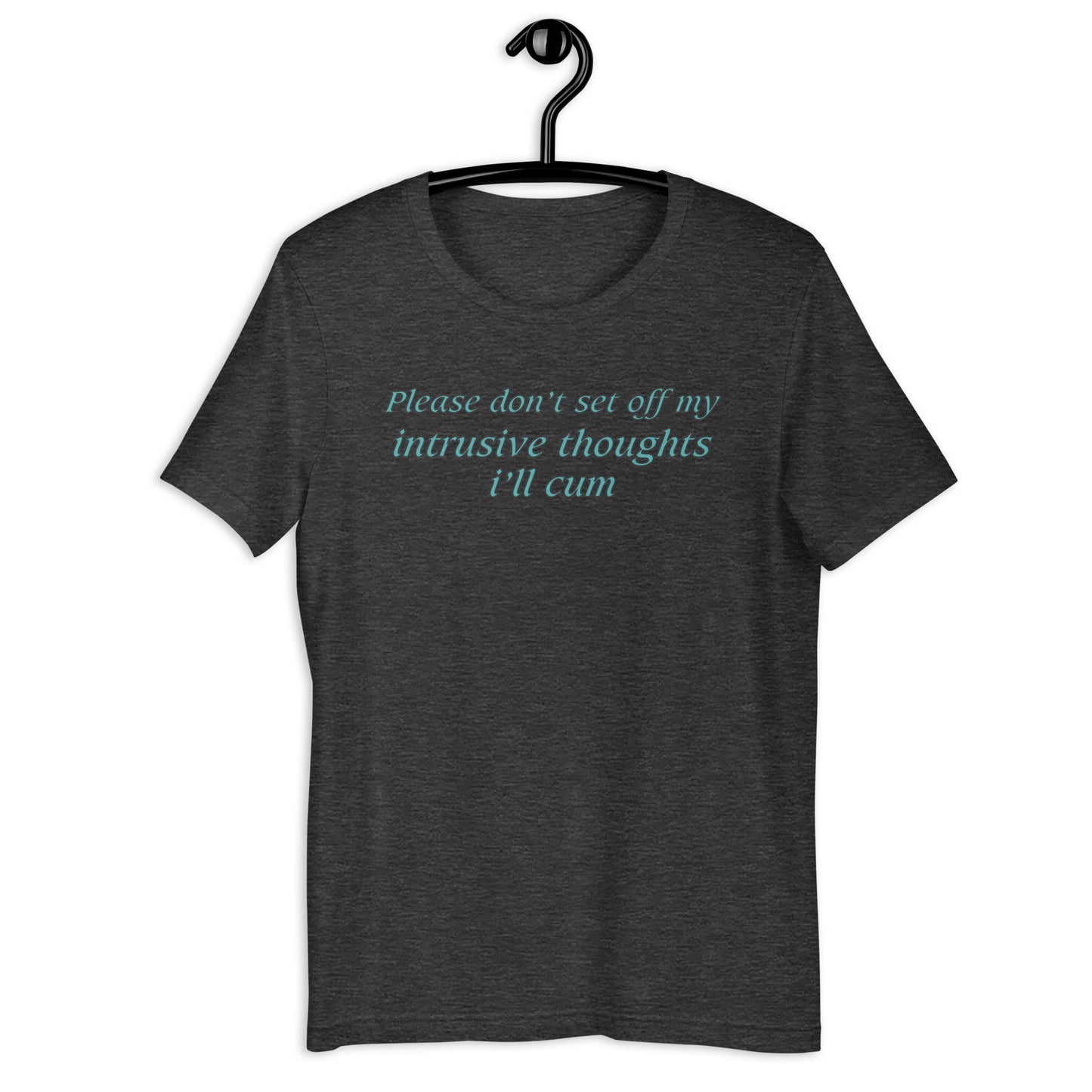 Please don’t set off my intrusive thought Unisex t-shirt