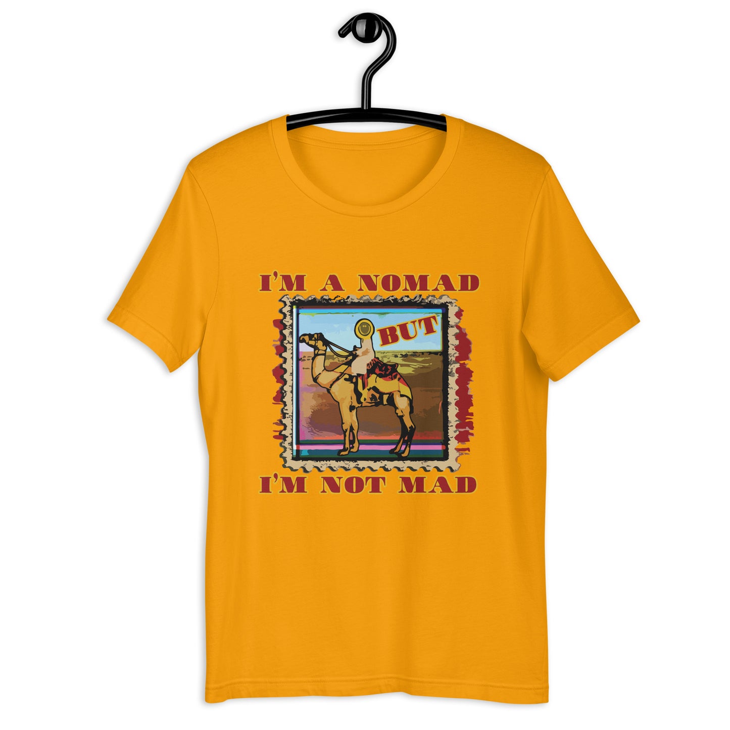 I'm A Nomad But I'm Not Mad Unisex t-shirt