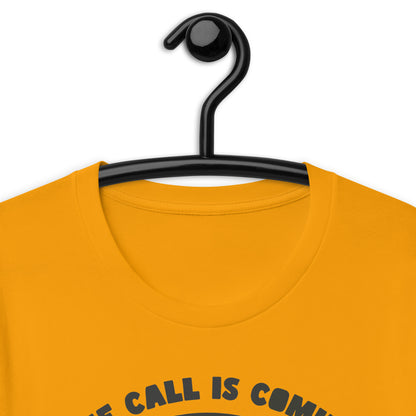 The Call Is Coming From Inside The Ass. Unisex t-shirt