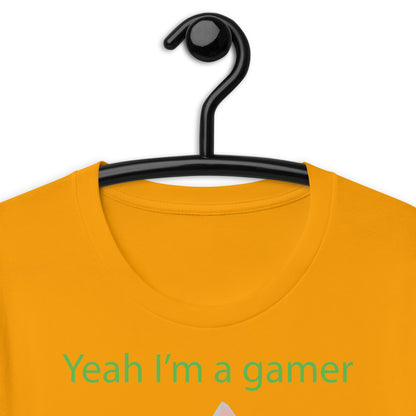 Yeah I'm a gamer Unisex t-shirt