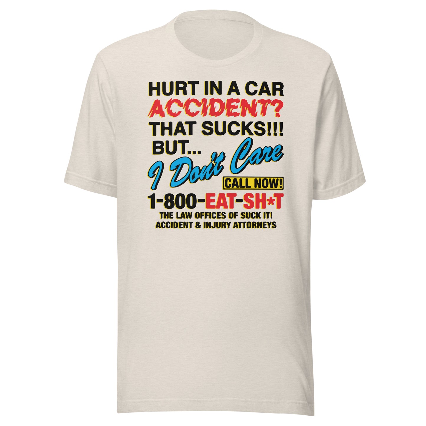 Hurt In A Car Accident. Unisex t-shirt