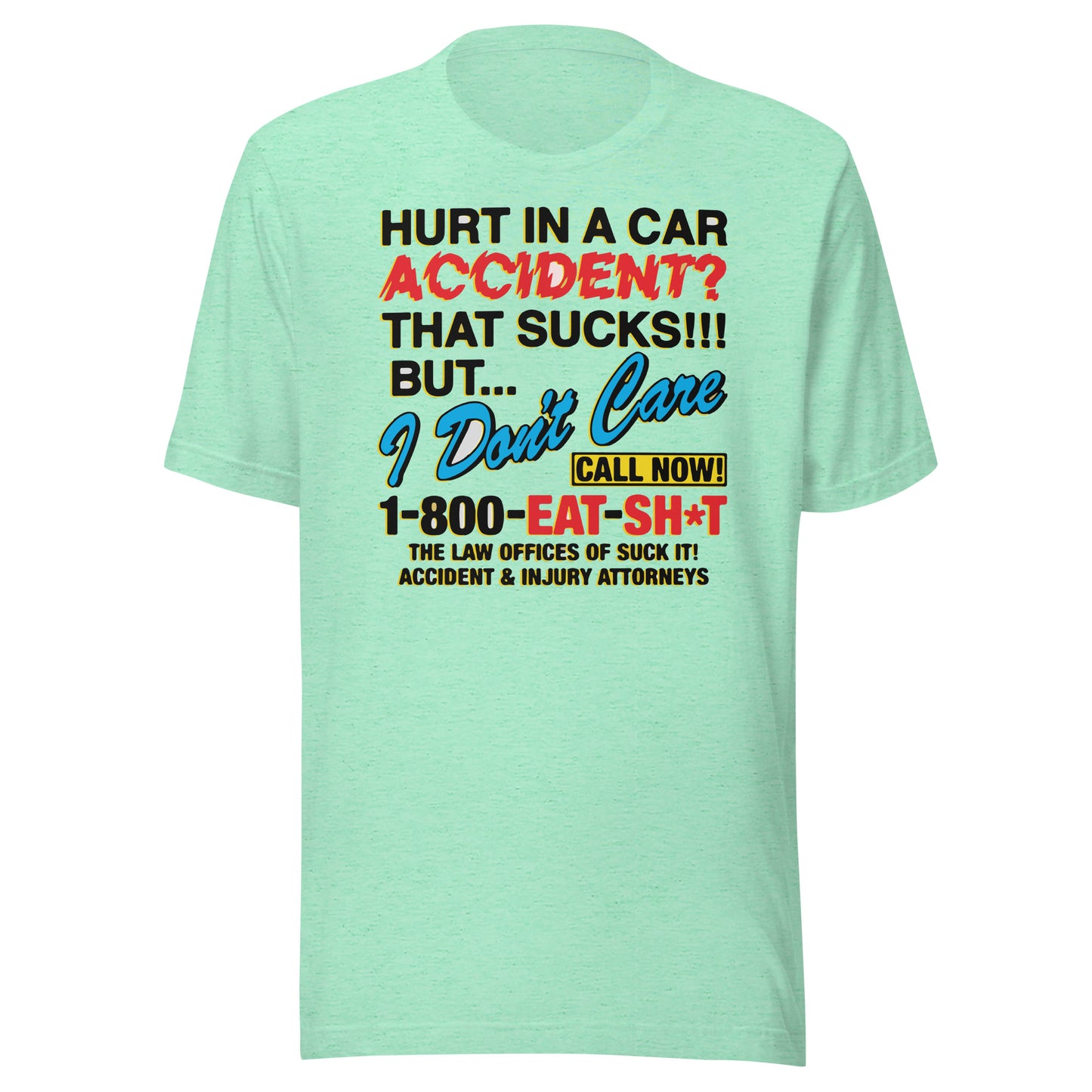 Hurt In A Car Accident. Unisex t-shirt