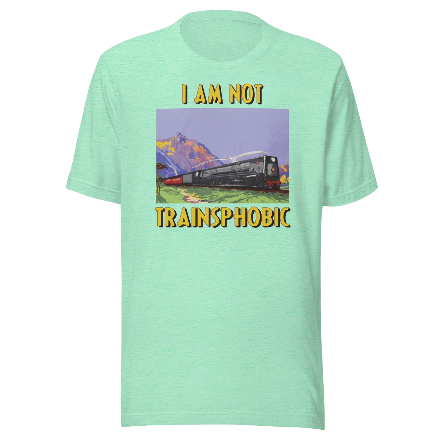 I Am Not Trainsphobic Unisex t-shirt