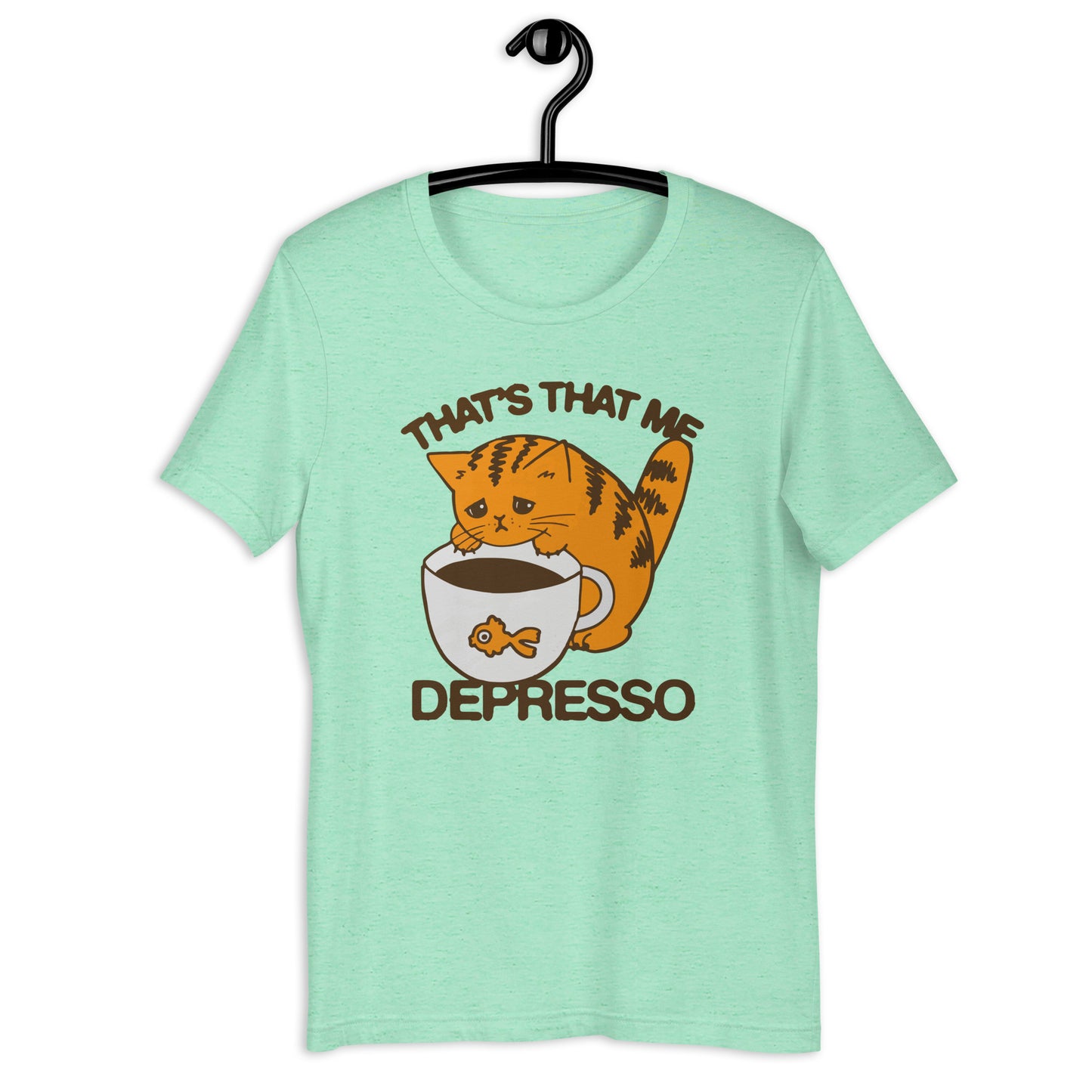 That's That Me Depresso Unisex t-shirt