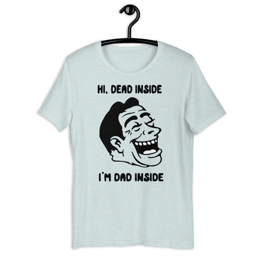 Dad Inside. t-shirt