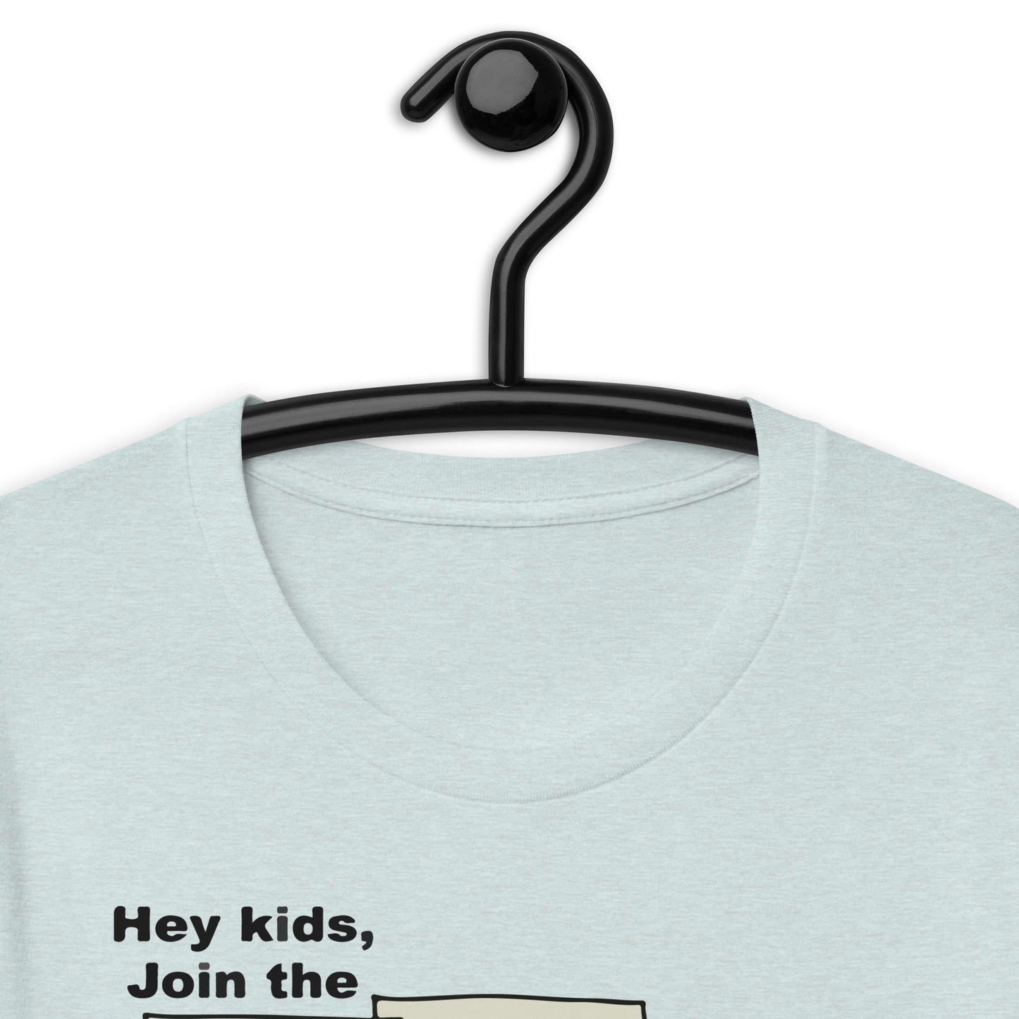 Hey Kids Join the CIA Unisex t-shirt