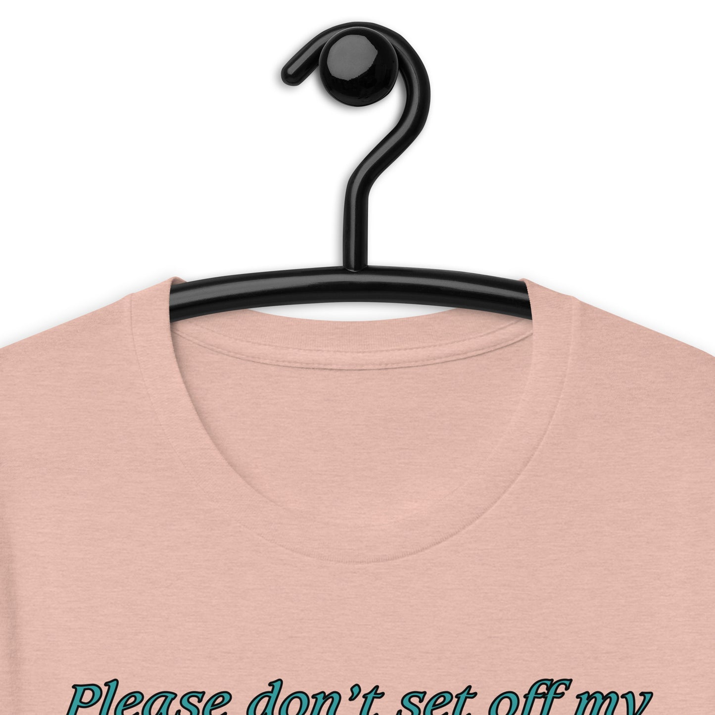 Please don’t set off my intrusive thought Unisex t-shirt