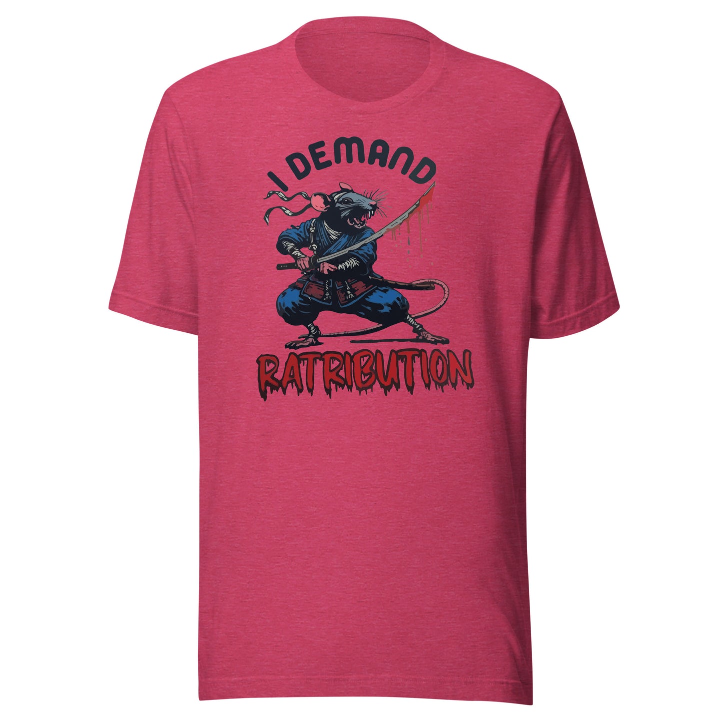 I Demand Ratribution Unisex t-shirt