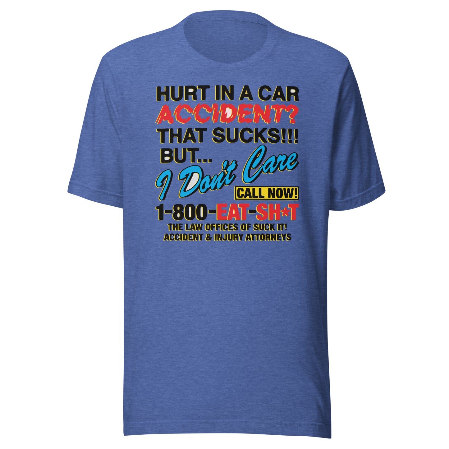 Hurt In A Car Accident. Unisex t-shirt