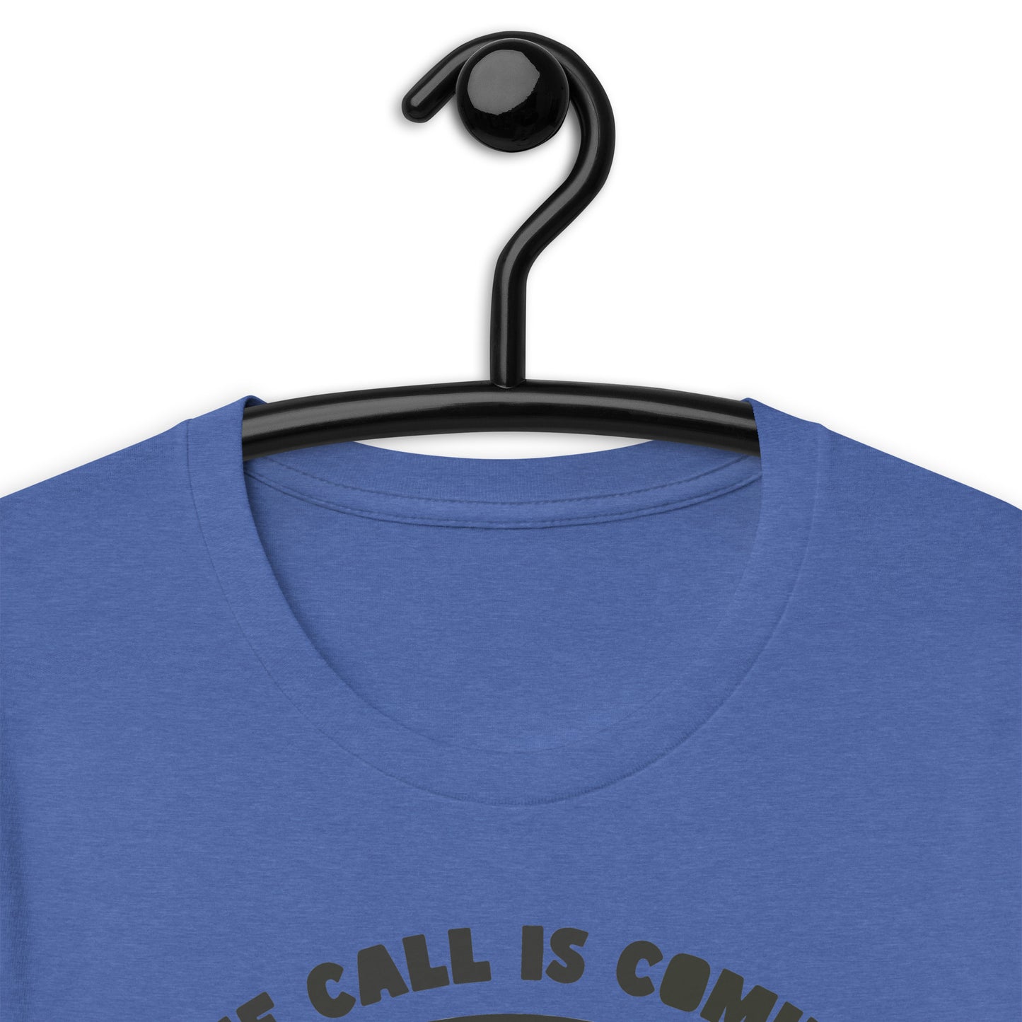 The Call Is Coming From Inside The Ass. Unisex t-shirt