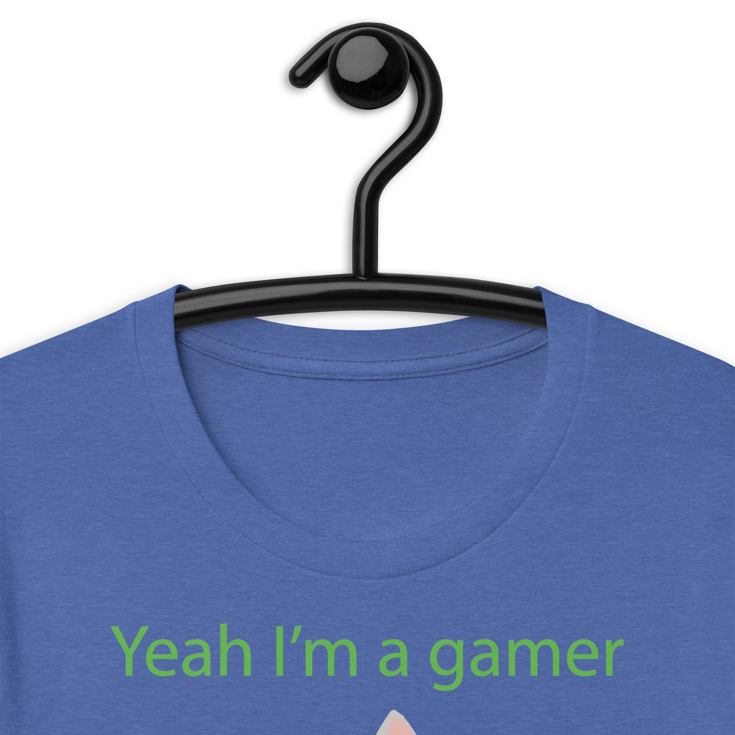 Yeah I'm a gamer Unisex t-shirt