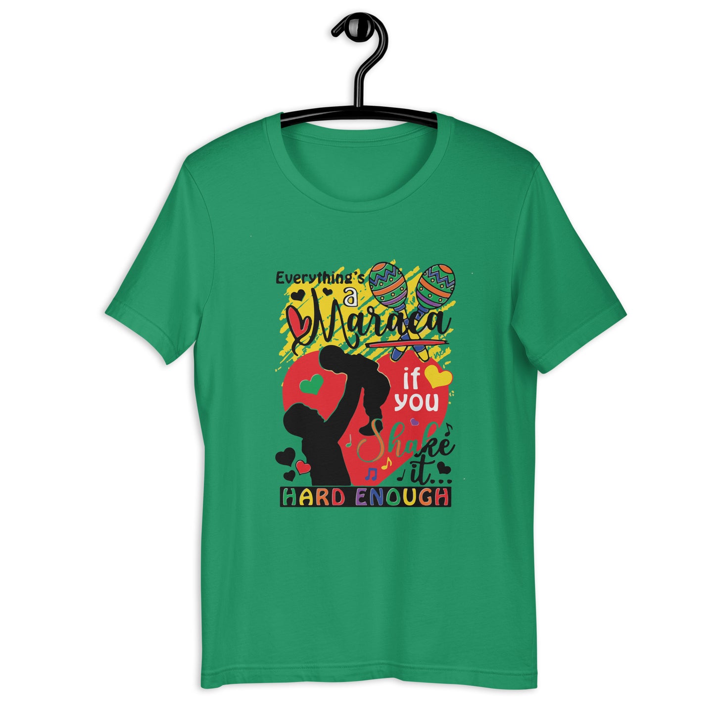 Camiseta unisex Todo es una maraca si la agitas lo suficientemente fuerte