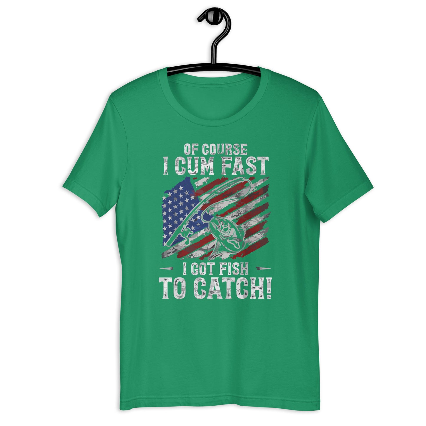 Of Course I Cum Fasts I Gots Fishs Fishing  t-shirt